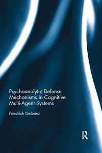 bokomslag Psychoanalytic Defense Mechanisms in Cognitive Multi-Agent Systems