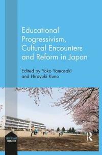 bokomslag Educational Progressivism, Cultural Encounters and Reform in Japan