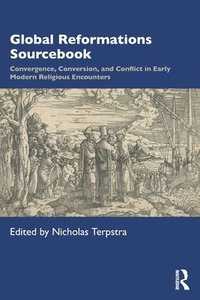 bokomslag Global Reformations Sourcebook