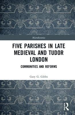 bokomslag Five Parishes in Late Medieval and Tudor London