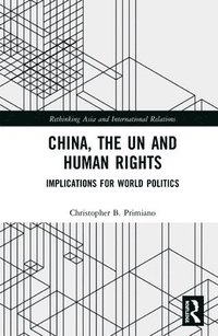 bokomslag China, the UN and Human Rights