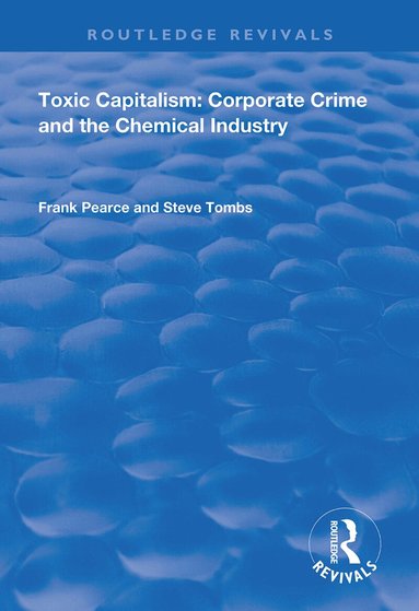 Frank Pearce, Steve Tombs - Toxic Capitalism, Inbunden