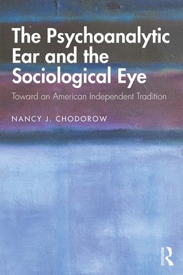 The Psychoanalytic Ear and the Sociological Eye 1