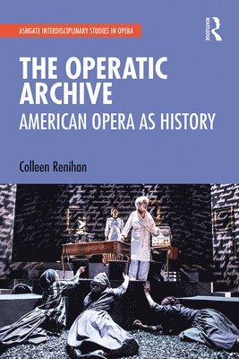 Colleen Renihan - Operatic Archive, Inbunden