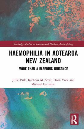 Julie Park, Kathryn Scott, Deon York, Michael Carnahan - Haemophilia in Aotearoa New Zealand, Inbunden