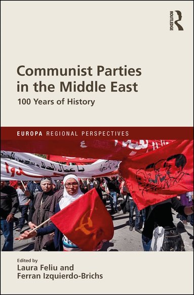 Laura Feliu, Ferran Izquierdo Brichs - Communist Parties in the Middle East, Inbunden