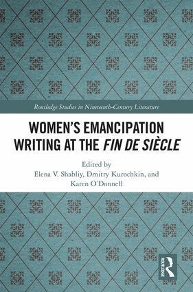 Elena V. Shabliy, Dmitry Kurochkin, O’Donnell Karen - Women's Emancipation Writing at the Fin de Siecle, Inbunden