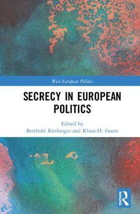 Berthold Rittberger, Klaus H. Goetz - Secrecy in European Politics, Inbunden