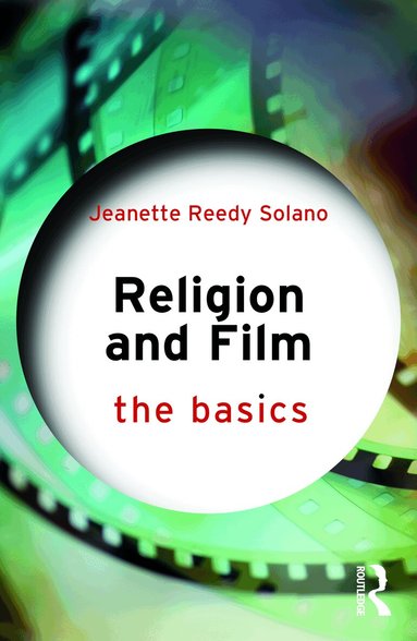 Jeanette Reedy Solano - Religion and Film: The Basics, Häftad