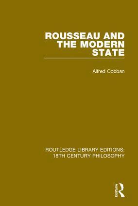 Alfred Cobban - Rousseau and the Modern State, Inbunden