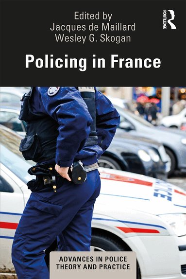 Jacques de Maillard, Wesley Skogan - Policing in France, Häftad