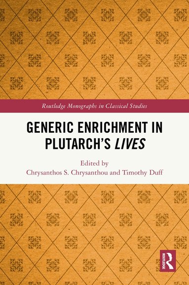 Chrysanthos S. Chrysanthou, Timothy E. Duff - Generic Enrichment in Plutarch’s Lives, Inbunden