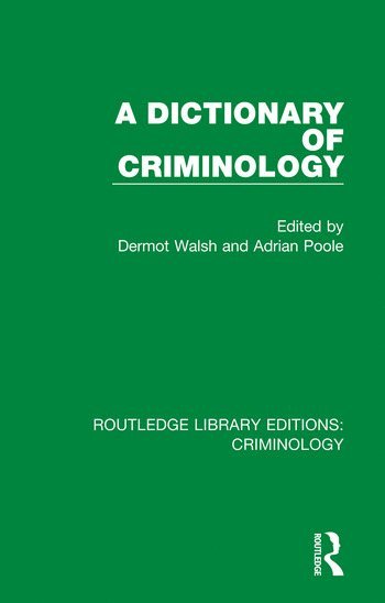 Dermot Walsh, Adrian Poole - Dictionary of Criminology, Inbunden