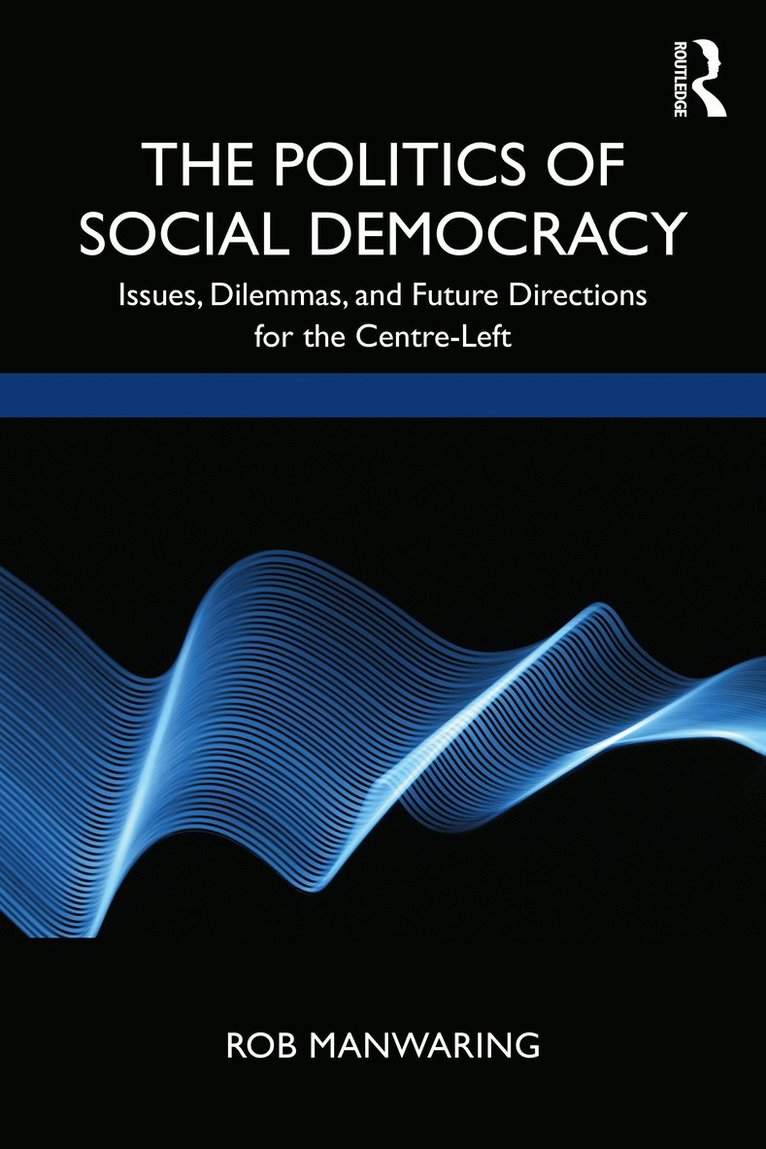 Rob Manwaring, Australia) Manwaring, Rob (Flinders University - Politics of Social Democracy, Häftad