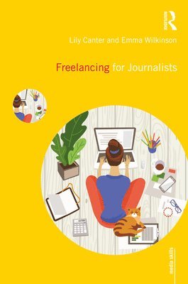 Lily Canter, Emma Wilkinson - Freelancing for Journalists, Häftad