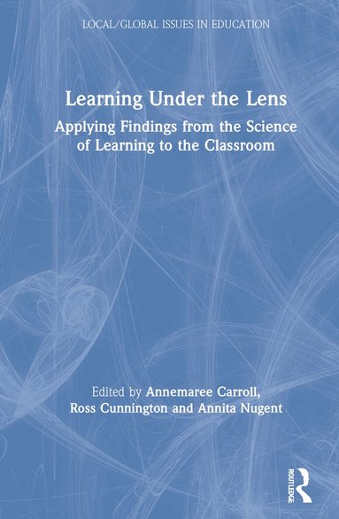 Annemaree Carroll, Ross Cunnington, Annita Nugent - Learning Under the Lens, Inbunden