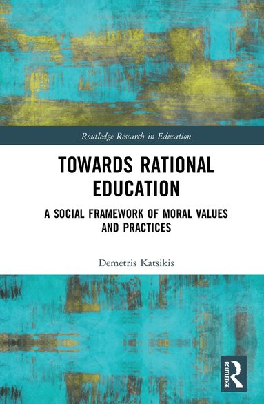 Demetris Katsikis - Towards Rational Education, Inbunden