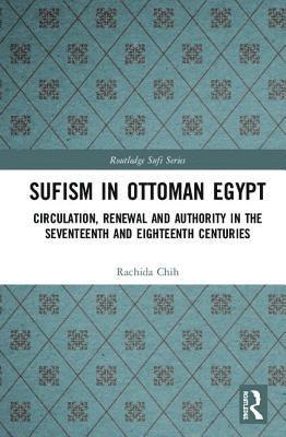Rachida Chih - Sufism in Ottoman Egypt, Inbunden
