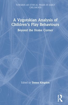 bokomslag A Vygotskian Analysis of Children's Play Behaviours