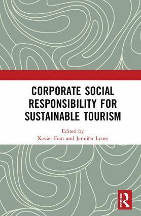 Xavier Font, Jennifer Lynes - Corporate Social Responsibility for Sustainable Tourism, Inbunden