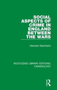 bokomslag Social Aspects of Crime in England between the Wars