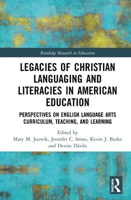 Legacies of Christian Languaging and Literacies in American Education 1
