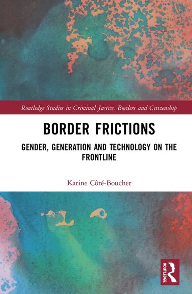 Karine Côté-Boucher - Border Frictions, Inbunden