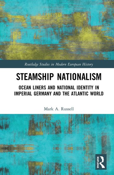 Mark A. Russell - Steamship Nationalism, Inbunden