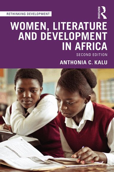 Anthonia C. Kalu - Women, Literature and Development in Africa, Inbunden