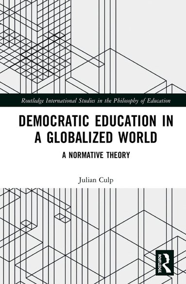 Julian Culp - Democratic Education in a Globalized World, Inbunden