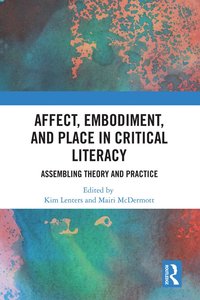 bokomslag Affect, Embodiment, and Place in Critical Literacy