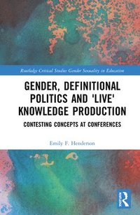 bokomslag Gender, Definitional Politics and 'Live' Knowledge Production