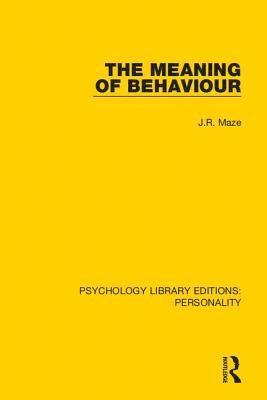 J.R. Maze, J. R. Maze - Meaning of Behaviour, Inbunden