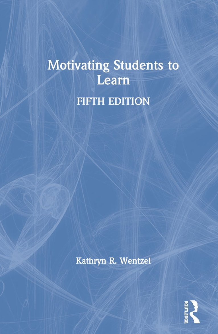 Kathryn Wentzel - Motivating Students to Learn, Inbunden