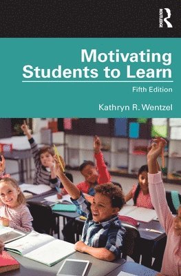 Kathryn Wentzel - Motivating Students to Learn, Häftad