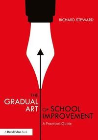 bokomslag The Gradual Art of School Improvement