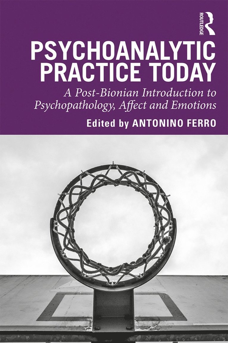 Antonino Ferro, Italy) Ferro, Antonino (private practice, Pavia - Psychoanalytic Practice Today, Häftad
