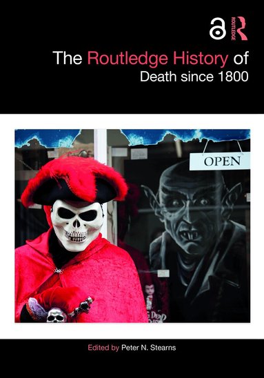 Peter N. Stearns - Routledge History of Death since 1800, Inbunden