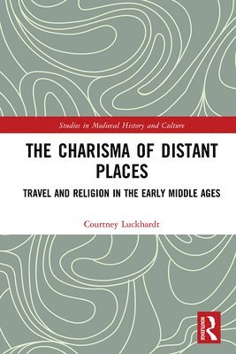 Courtney Luckhardt - Charisma of Distant Places, Inbunden