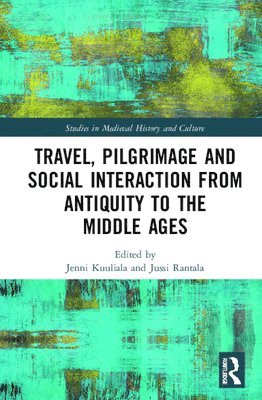 Travel, Pilgrimage and Social Interaction from Antiquity to the Middle Ages 1