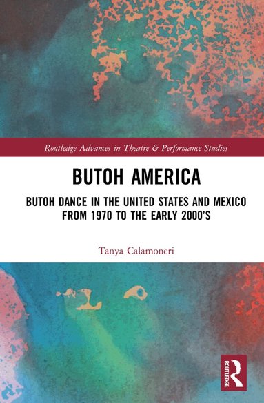 Tanya Calamoneri - Butoh America, Inbunden