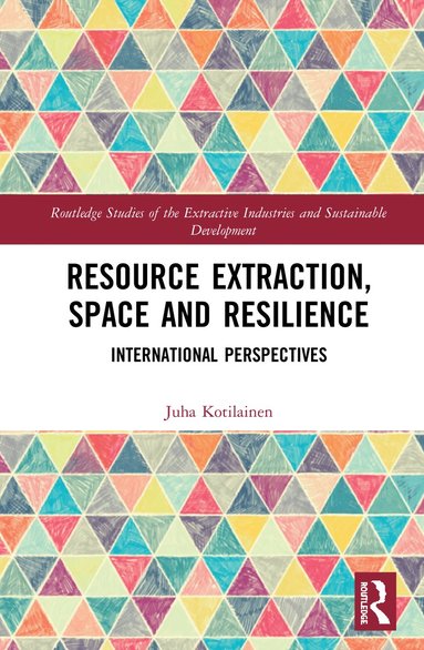 bokomslag Resource Extraction, Space and Resilience