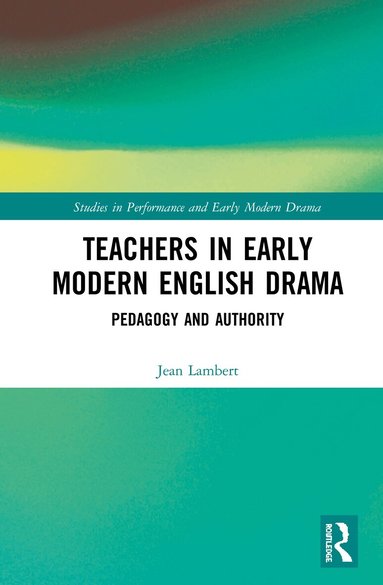 Jean Lambert - Teachers in Early Modern English Drama, Inbunden