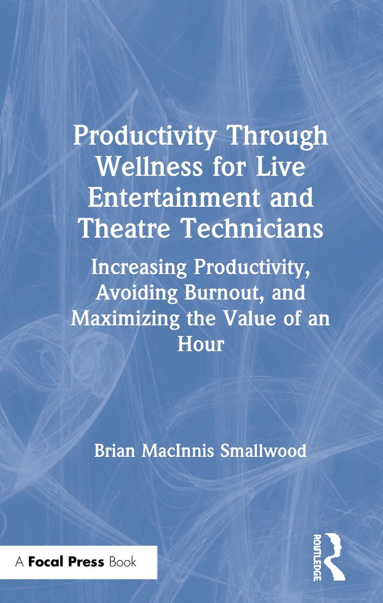 Productivity Through Wellness for Live Entertainment and Theatre Technicians 1