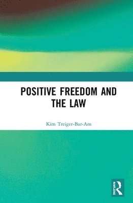 Positive Freedom and the Law 1