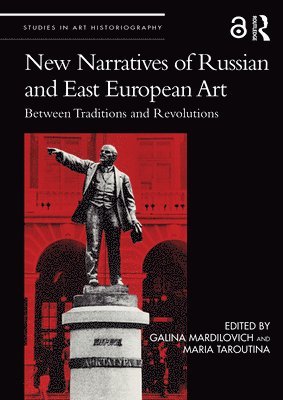 Galina Mardilovich, Maria Taroutina - New Narratives of Russian and East European Art, Inbunden