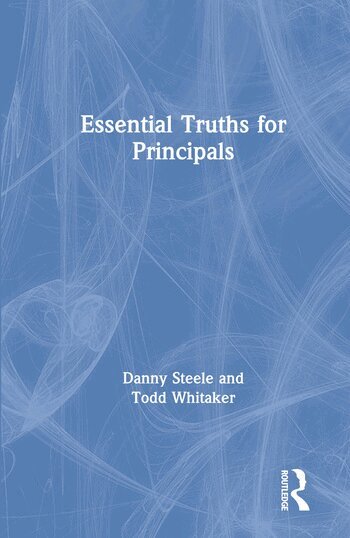 Danny Steele, Todd Whitaker - Essential Truths for Principals, Inbunden