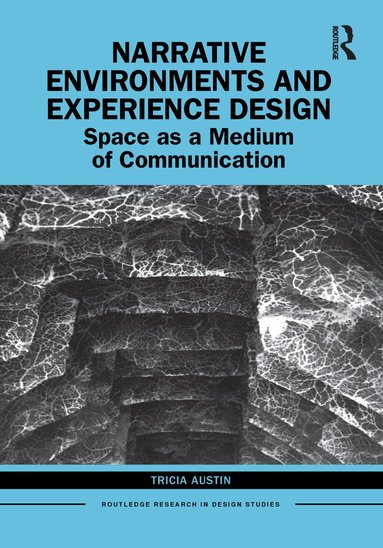 Tricia Austin - Narrative Environments and Experience Design, Inbunden