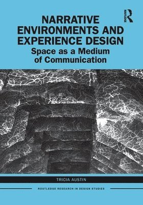 Tricia Austin - Narrative Environments and Experience Design, Inbunden
