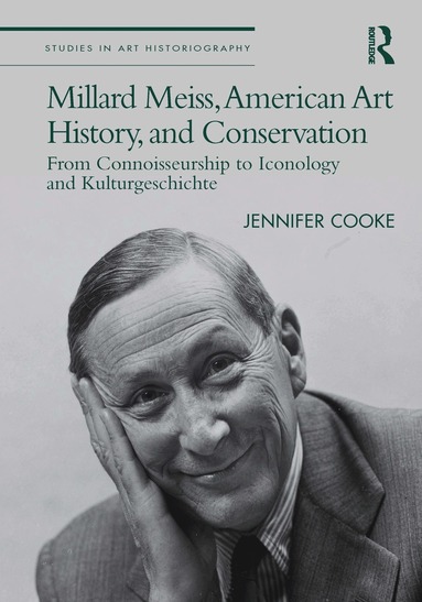 Jennifer Cooke - Millard Meiss, American Art History, and Conservation, Inbunden